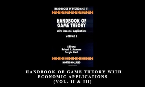 Robert J.Aumann – Handbook of Game Theory with Economic Applications (Vol. II & III)