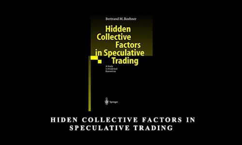 Bertrand Roehner – Hiden Collective Factors in Speculative Trading