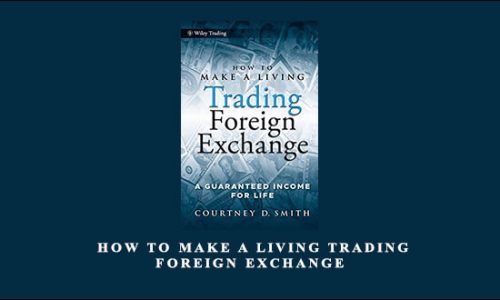 Courtney Smith – How to Make a Living Trading Foreign Exchange