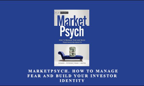 Richard L.Peterson – MarketPsych. How to Manage Fear and Build Your Investor Identity