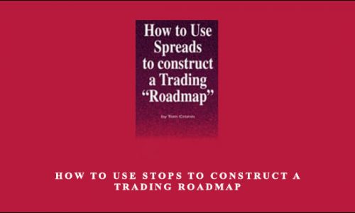 Tom Cronin – How to use Stops to Construct a Trading Roadmap