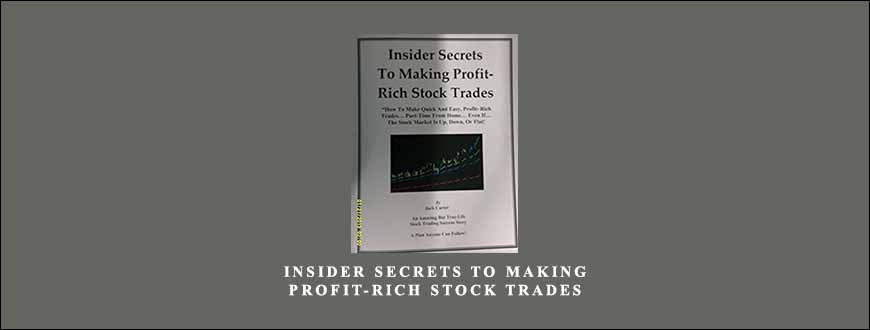 Insider Secrets to Making Profit-Rich Stock Trades by Jack Carter
