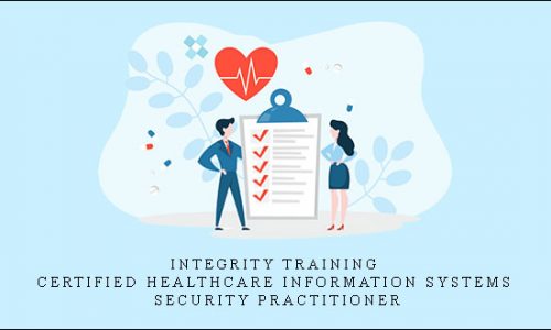 Integrity Training – Certified Healthcare Information Systems Security Practitioner