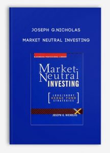 Joseph G.Nicholas - Market Neutral Investing