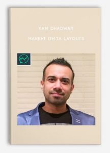 Kam Dhadwar - Market Delta Layouts
