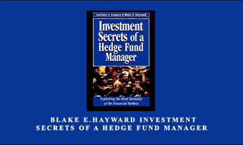 Larry Connors & Blake E.Hayward – Investment Secrets of a Hedge Fund Manager