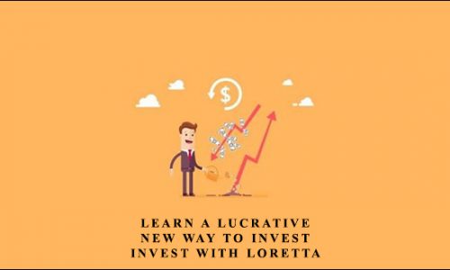 Learn A Lucrative New Way To Invest – Invest With Loretta
