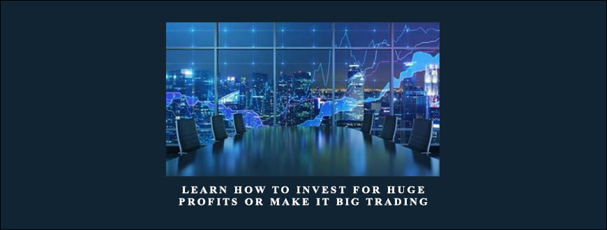 Learn How to INVEST for Huge Profits or Make it Big