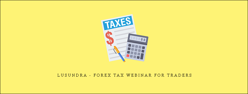 LuSundra – Forex Tax Webinar For Traders