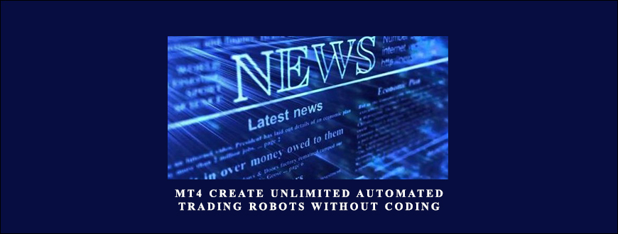 MT4 Create Unlimited Automated Trading Robots Without Coding