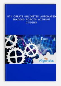 MT4 Create Unlimited Automated Trading Robots Without Coding