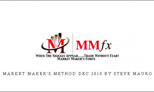 Market Maker’s Method Dec 2010 by Steve Mauro