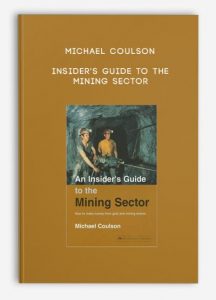 Michael Coulson – Insider’s Guide to the Mining Sector