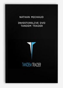 Nathan Michaud – InvestorsLive DVD – Tandem Trader