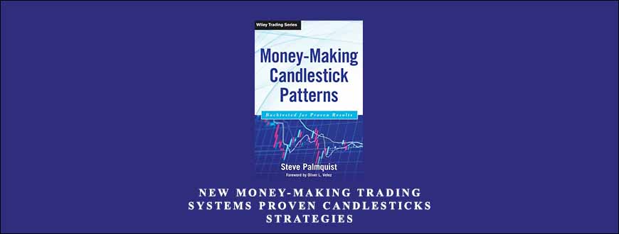New Money-Making Trading Systems Proven Candlesticks Strategies by Steve Palmquist
