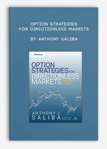 Option Strategies for Directionless Markets by Anthony Saliba
