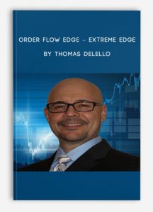 Order Flow Edge - Extreme Edge by Thomas DeLello