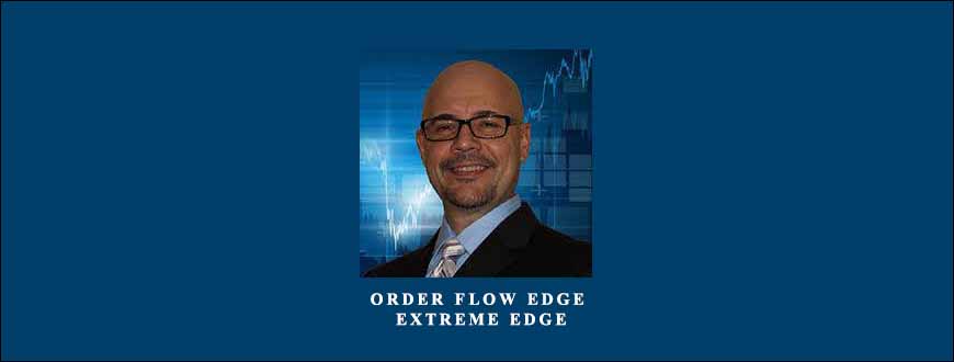 Order Flow Edge – Extreme Edge by Thomas DeLello