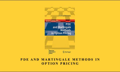 PDE and Martingale Methods in Option Pricing by Andrea Pascucci