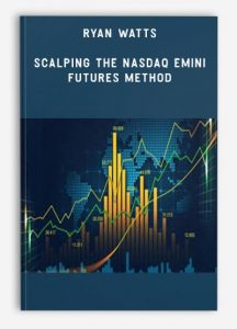 Ryan Watts - Scalping the Nasdaq Emini Futures Method (Includes Indicators)