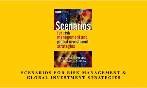 Rachel E.S.Ziemba – Scenarios for Risk Management & Global Investment Strategies