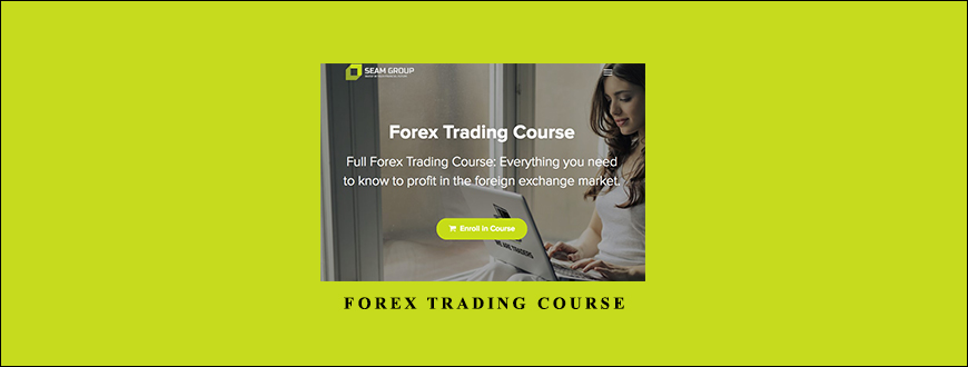 Seam Group – Forex Trading Course