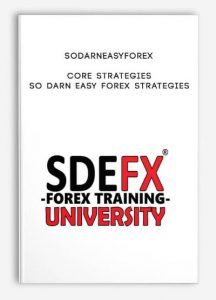 Sodarneasyforex Core Strategies So Darn Easy Forex Strategies
