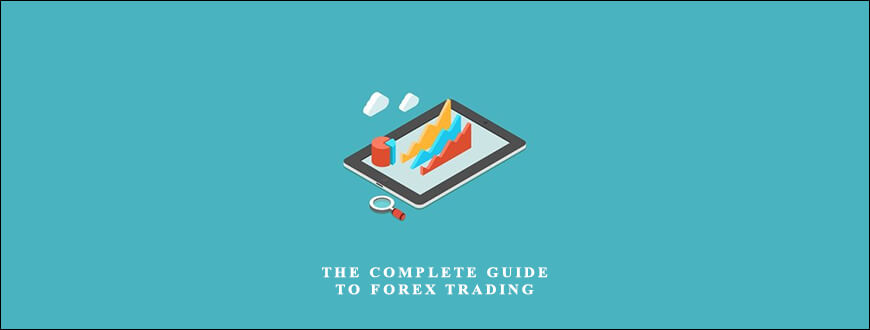 The Complete Guide to Forex Trading
