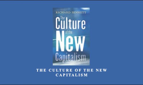Richard Sennett – The Culture of the New Capitalism