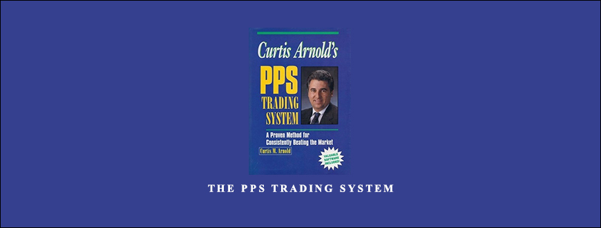The PPS Trading System by Curtis Arnold