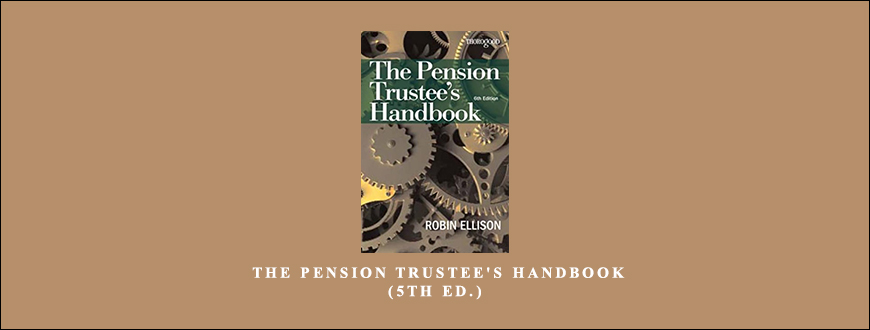 The Pension Trustee’s Handbook (5th Ed.)