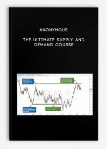 The Ultimate Supply and Demand Course by Anonymous