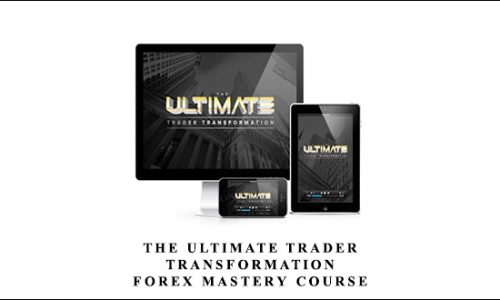 The Ultimate Trader Transformation – FOREX Mastery Course