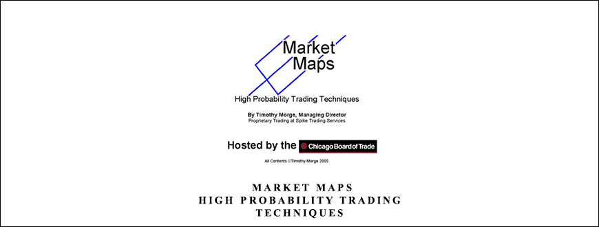 Timothy Morge – Market Maps. High Probability Trading Techniques