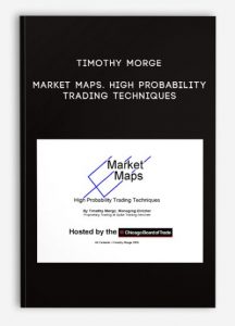 Timothy Morge – Market Maps. High Probability Trading Techniques