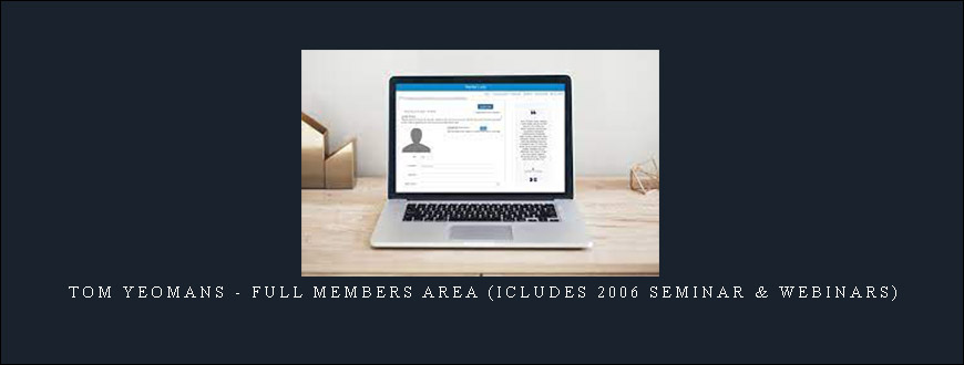 Tom Yeomans – Full Members Area (Icludes 2006 Seminar & Webinars)