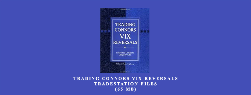 Trading Connors VIX Reversals & Tradestation Files (65 MB)