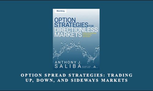 Option Spread Strategies: Trading Up, Down, and Sideways Markets by Anthony Saliba