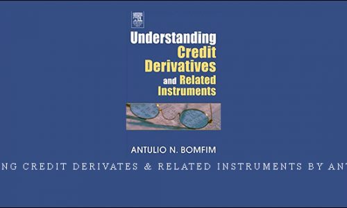 Understanding Credit Derivates & Related Instruments by Antulio Bomfim