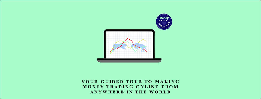 Your Guided Tour to Making Money Trading Online from Anywhere in the World