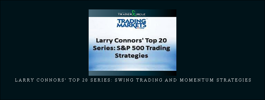 Larry Connors’ Top 20 Series: Swing Trading and Momentum Strategies