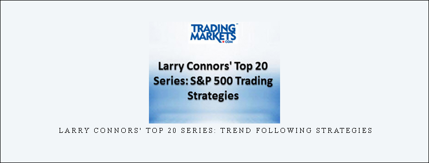 Larry Connors’ Top 20 Series: Trend Following Strategies
