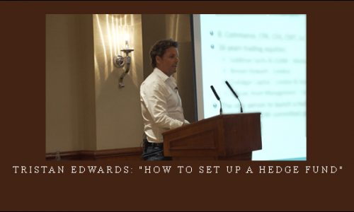 Tristan Edwards: “How To Set Up A Hedge Fund”