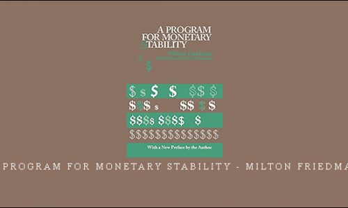 A Program For Monetary Stability – Milton Friedman