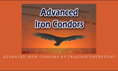 Advanced Iron Condors by Tradingconceptsinc