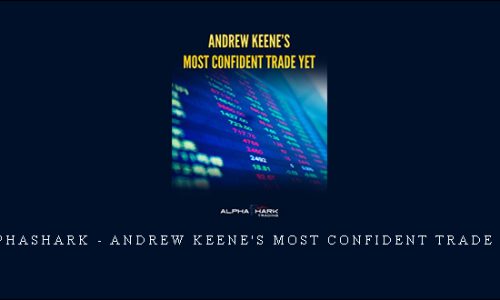Alphashark – Andrew Keene’s Most Confident Trade Yet