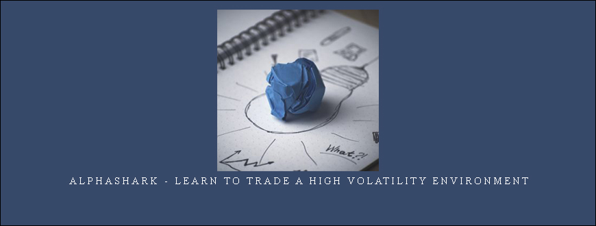 Alphashark – Learn to Trade a High Volatility Environment
