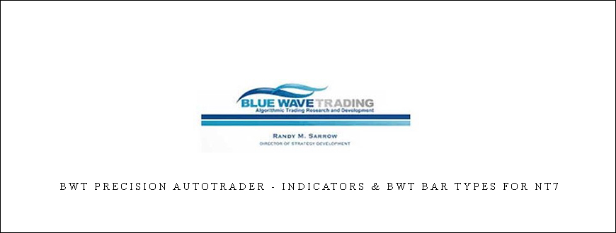 BWT Precision Autotrader – Indicators & BWT Bar Types for NT7