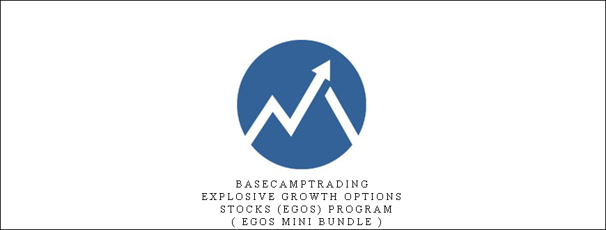 Basecamptrading – Explosive Growth Options & Stocks (EGOS) Program ( EGOS MINI BUNDLE )
