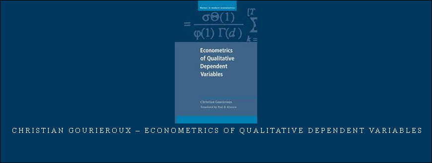 Christian Gourieroux – Econometrics of Qualitative Dependent Variables